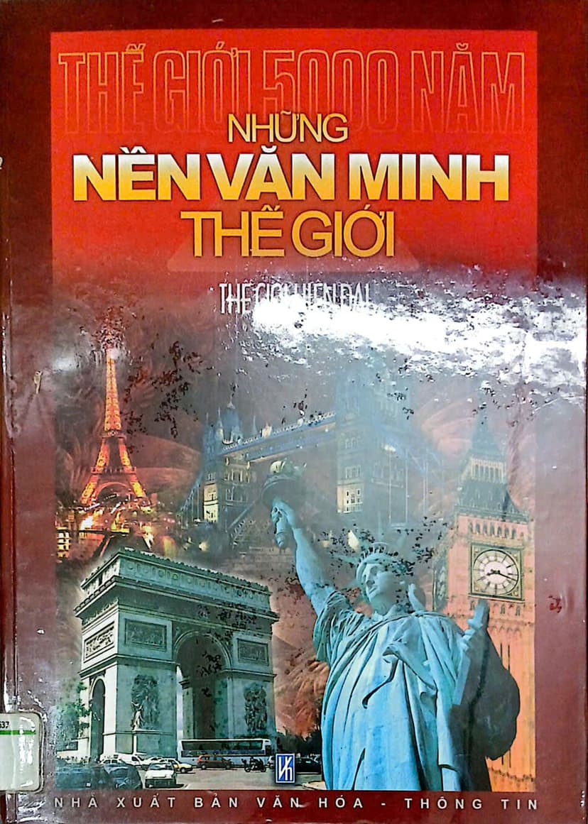 Thế Giới 5000 Năm Những Nền Văn Minh Thế Giới Thế Giới Hiện Đại