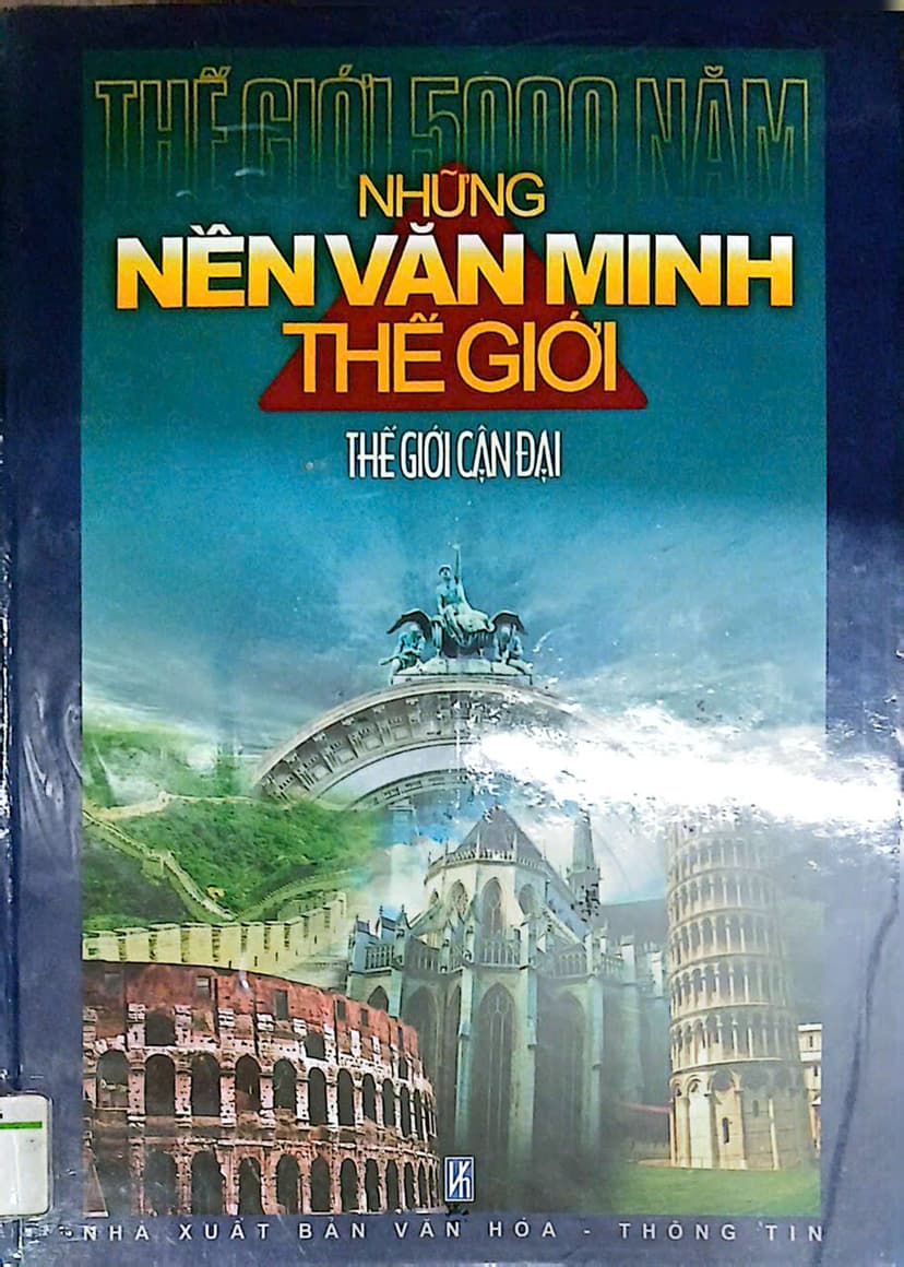 Thế Giới 5000 Năm Những Nền Văn Minh Thế Giới Thế Giới Cận Đại