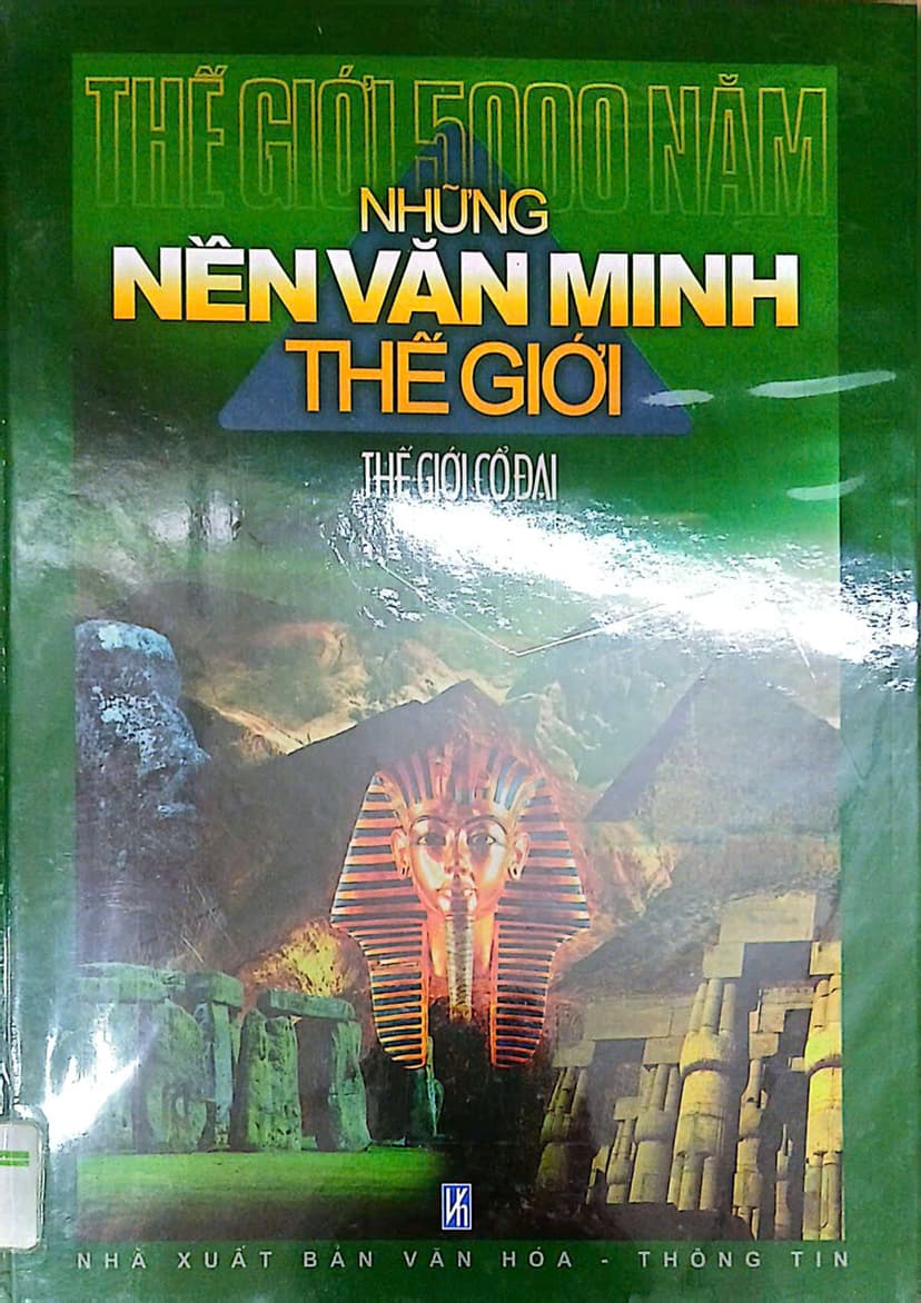 Thế Giới 5000 Năm Những Nền Văn Minh Thế Giới Thế Giới Cổ Đại