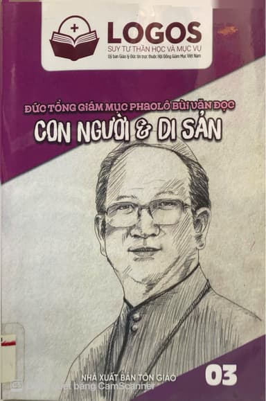 Logos số 3 - Đức Tổng Giám Mục Phaolô Bùi Văn Đọc Con Người Và Di Sản