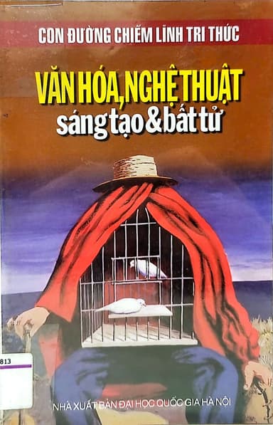 Văn Hóa, Nghệ Thuật - Sáng Tạo Và Bất Tử