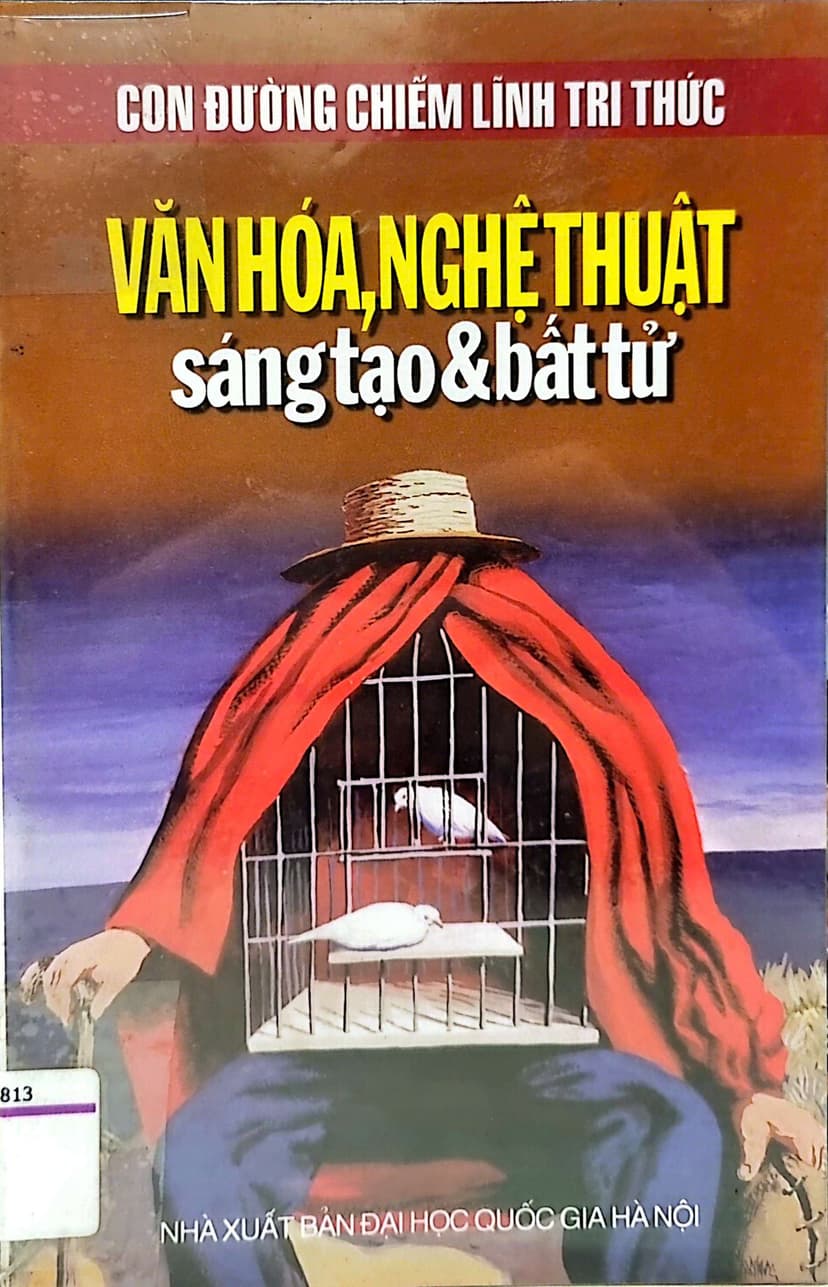 Văn Hóa, Nghệ Thuật - Sáng Tạo Và Bất Tử