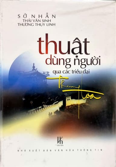 Thuật Dùng Người Qua Các Triều Đại Trung Hoa